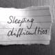 Sleeping difficulties